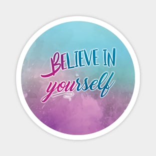 Believe in yourself watercolor Magnet